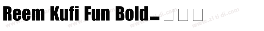 Reem Kufi Fun Bold字体转换